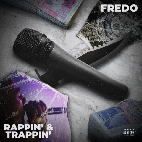 Fredo – Rappin & Trappin